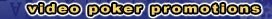 Video Poker Promotions